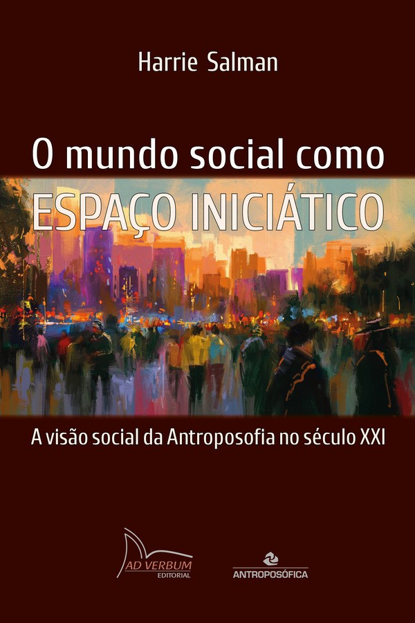 MUNDO SOCIAL COMO ESPAÇO INICIÁTICO, O - Harrie Salman