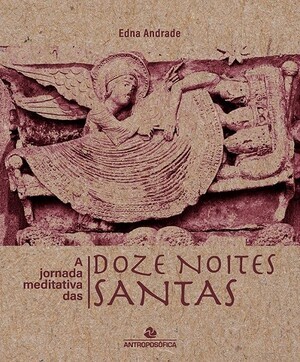 A JORNADA MEDITATIVA DAS DOZE NOITES SANTAS - Edna Andrade